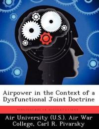Bokomslag for "Airpower in the Context of a Dysfunctional Joint Doctrine"