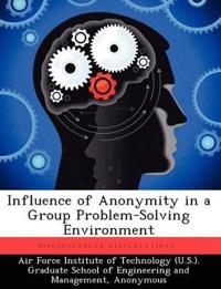 Influence of Anonymity in a Group Problem-Solving Environment
