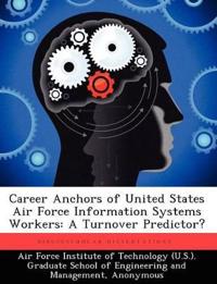 Career Anchors of United States Air Force Information Systems Workers