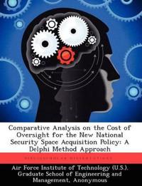 Comparative Analysis on the Cost of Oversight for the New National Security Space Acquisition Policy