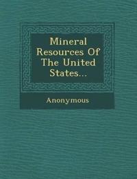 Mineral Resources of the United States...