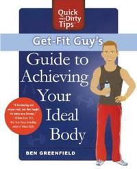 Get-fit Guy's Guide to Achieving Your Ideal Body
