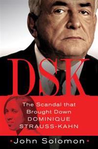 DSK: Anatomy of a Scandal