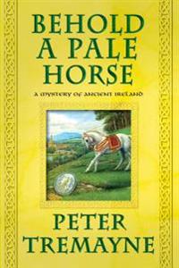 BEHOLD A PALE HORSE