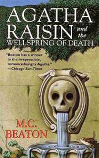 Agatha Raisin and the Wellspring of Death