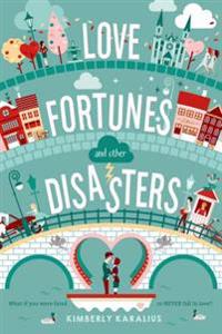 Love Fortunes and Other Disasters