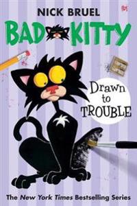 Bad Kitty Drawn to Trouble (paperback black-and-white edition)