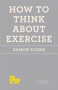 How to Think about Exercise