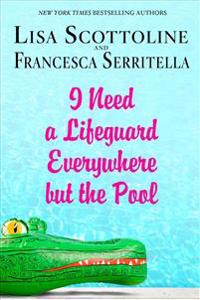 I Need a Lifeguard Everywhere But the Pool
