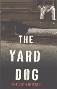 The Yard Dog: A Mystery