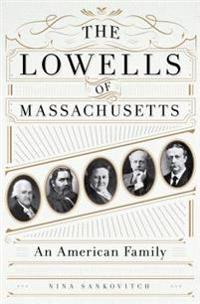 The Lowells of Massachusetts: An American Family