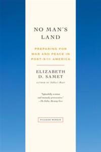 No Man's Land: Preparing for War and Peace in Post-9/11 America