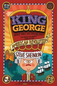 King George, What Was His Problem?