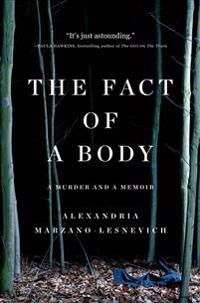 The Fact of a Body: A Murder and a Memoir