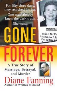 Gone Forever: A True Story of Marriage, Betrayal, and Murder