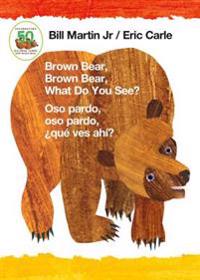 Brown Bear, Brown Bear, What Do You See? / Oso Pardo, Oso Pardo, ¿qué Ves Ahí? (Bilingual Board Book - English / Spanish)