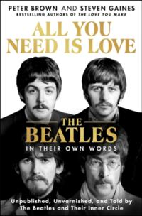 All You Need Is Love: The Beatles in Their Own Words