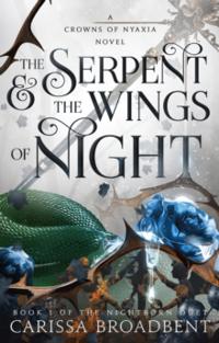 Bokomslag for The Serpent & the Wings of Night: Book 1 of the Nightborn Duet