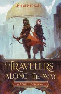 Bokomslag för "Travelers Along the Way: A Robin Hood Remix"