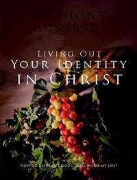 Living Out Your Identity In Christ