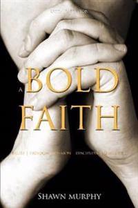 A Bold Faith
