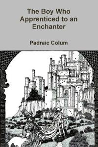 The Boy Who Apprenticed to an Enchanter
