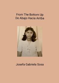 From The Bottom Up - De Abajo Hacia Arriba