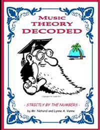 Music Theory Decoded - Strictly by the Numbers -