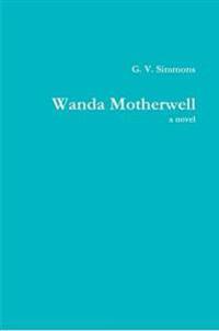 Wanda Motherwell, a Novel