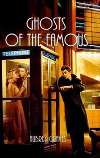 Ghosts of the Famous
