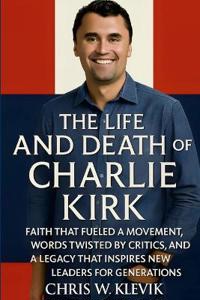 The Life and Death of Charlie Kirk