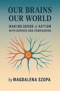 Our Brains Our World