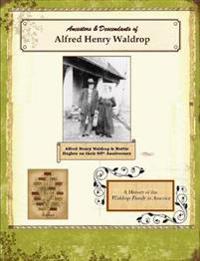 Ancestors & Descendants of Alfred Henry Waldrop