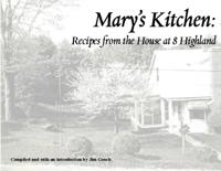Mary's Kitchen: Recipes from the House at 8 Highland