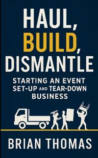 Haul, Build, Dismantle