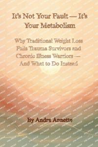 It's Not Your Fault - It's Your Metabolism