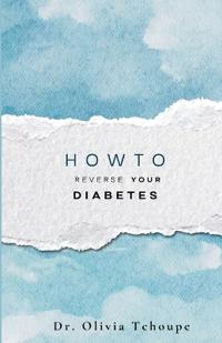 How to Reverse Type 2 Diabetes