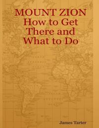 Mount Zion   : How to Get There and What to Do
