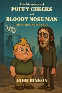 The Adventures of Puffy Cheeks and Bloody Nose Man