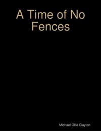 Time of No Fences