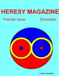 Heresy Magazine: Premier Issue: December