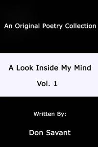 Look Inside My Mind.....Vol. 1: An Original Poerty Collection
