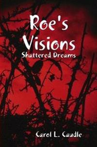 Roe's Visions: Shattered Dreams