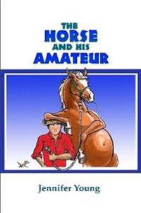 The Horse and his Amateur