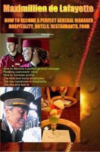 How to Become a Perfect General Manager.Hospitality,Hotels,Restaurants,Food