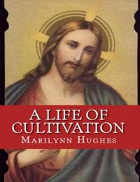 Life Of Cultivation