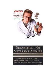 Quacks: Two Years As a Patient in a Veterans Affairs Nursing Home