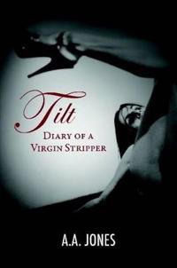 TILT Diary of a Virgin Stripper
