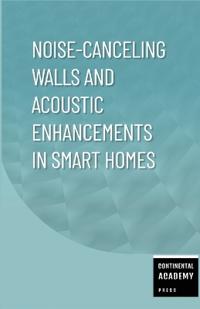 Noise-Canceling Walls and Acoustic Enhancements in Smart Homes