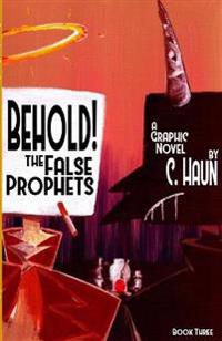 Behold! The False Prophets